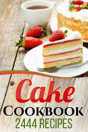 2000+ Cake Recipes ~ Your go-to guide for perfect bakes every time