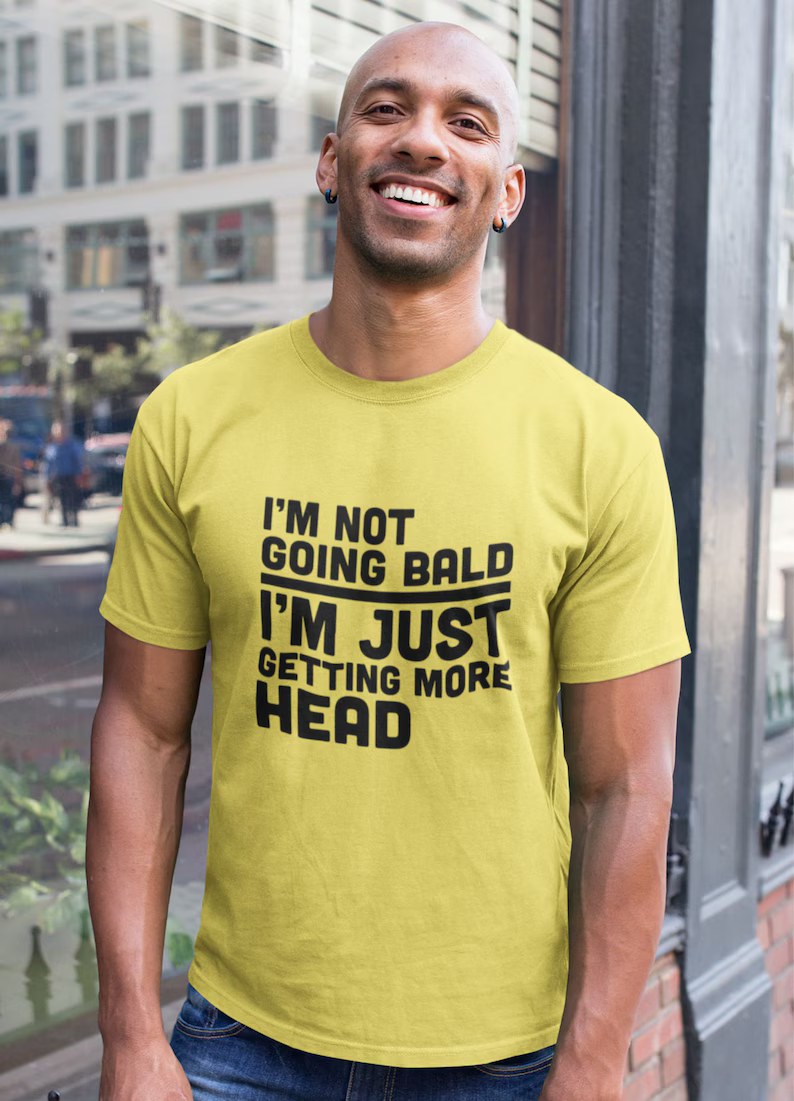 “I’m Not Going Bald” T-shirt ~ Break the silence before they do