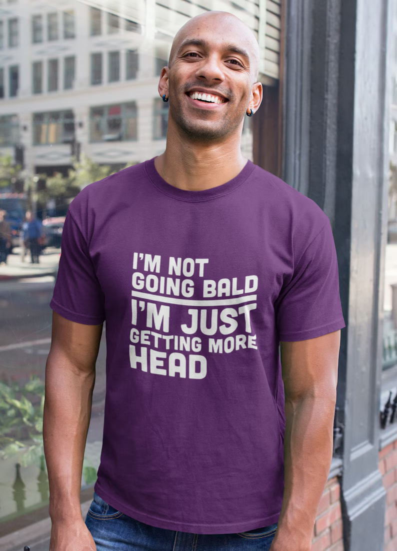 “I’m Not Going Bald” T-shirt ~ Break the silence before they do