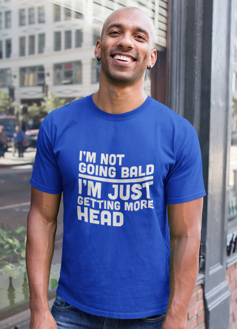 “I’m Not Going Bald” T-shirt ~ Break the silence before they do