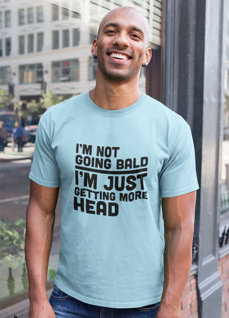 “I’m Not Going Bald” T-shirt ~ Break the silence before they do