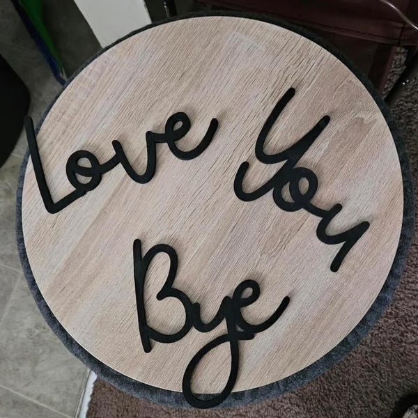 'Love You Bye' Wall Sign ~ A daily reminder of love for any space.